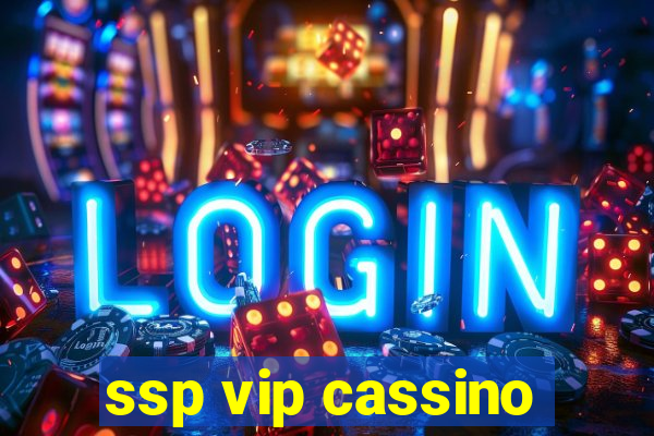 ssp vip cassino